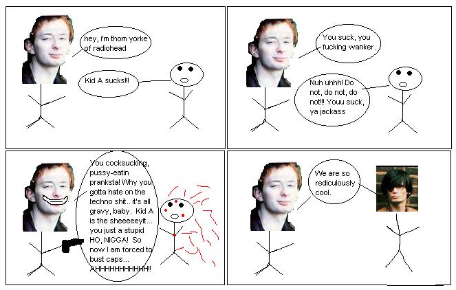 kid A hates you, too.